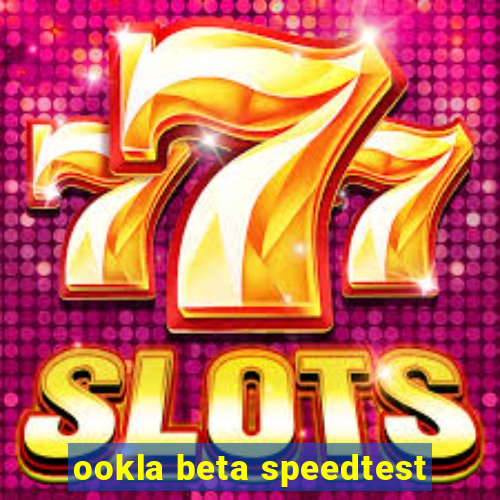 ookla beta speedtest